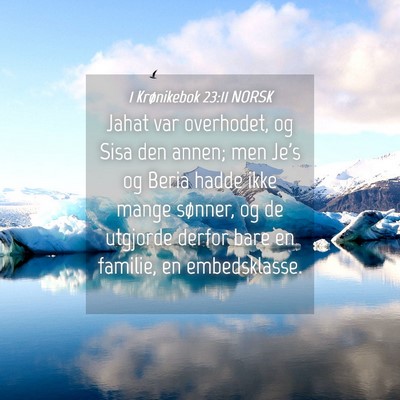 Picture 04 - 1 Krønikebok 23:11 NORSK - Jahat var overhodet, og Sisa den annen; men Je's - Bible Verse Picture