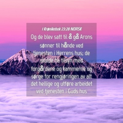 Picture 04 - 1 Krønikebok 23:28 NORSK - Og de blev satt til å gå Arons sønner til - Bible Verse Picture