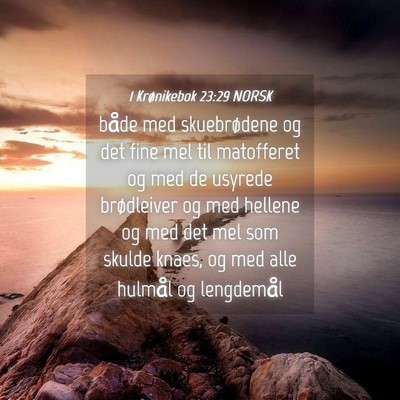Picture 04 - 1 Krønikebok 23:29 NORSK - både med skuebrødene og det fine mel til - Bible Verse Picture