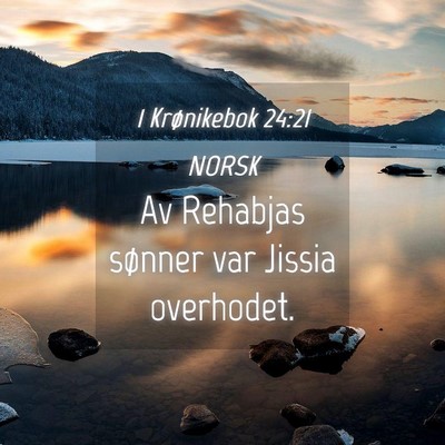 Picture 04 - 1 Krønikebok 24:21 NORSK - Av Rehabjas sønner var Jissia - Bible Verse Picture