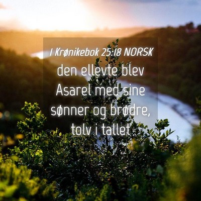 Picture 04 - 1 Krønikebok 25:18 NORSK - den ellevte blev Asarel med sine sønner og - Bible Verse Picture