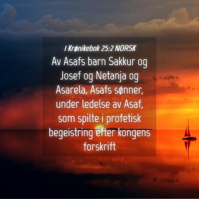 Picture 04 - 1 Krønikebok 25:2 NORSK - Av Asafs barn Sakkur og Josef og Netanja og - Bible Verse Picture