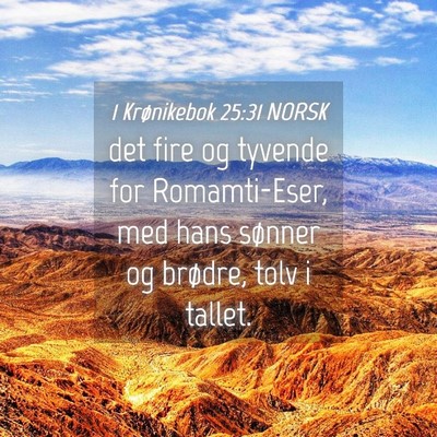 Picture 04 - 1 Krønikebok 25:31 NORSK - det fire og tyvende for Romamti-Eser, med hans - Bible Verse Picture
