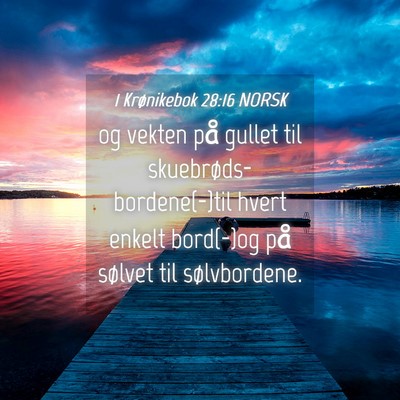 Picture 04 - 1 Krønikebok 28:16 NORSK - og vekten på gullet til skuebrøds-bordene(-)til - Bible Verse Picture