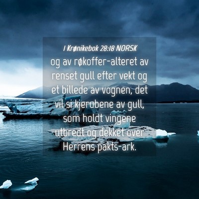 Picture 04 - 1 Krønikebok 28:18 NORSK - og av røkoffer-alteret av renset gull efter vekt - Bible Verse Picture