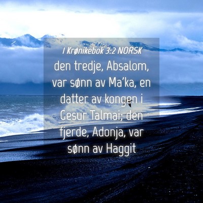 Picture 04 - 1 Krønikebok 3:2 NORSK - den tredje, Absalom, var sønn av Ma'ka, en - Bible Verse Picture