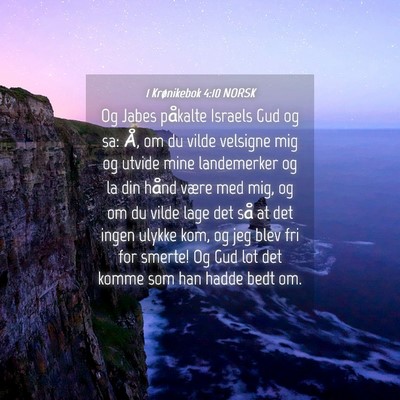Picture 04 - 1 Krønikebok 4:10 NORSK - Og Jabes påkalte Israels Gud og sa: Å, om du - Bible Verse Picture