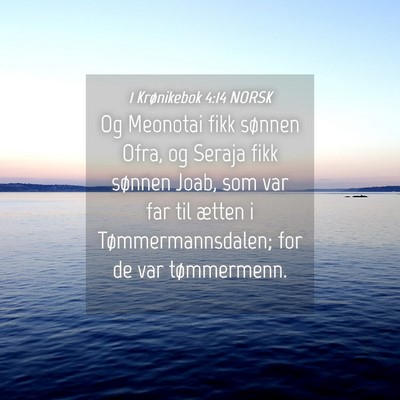 Picture 04 - 1 Krønikebok 4:14 NORSK - Og Meonotai fikk sønnen Ofra, og Seraja fikk - Bible Verse Picture