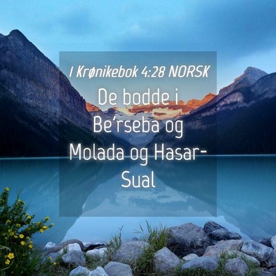 Picture 04 - 1 Krønikebok 4:28 NORSK - De bodde i Be'rseba og Molada og - Bible Verse Picture