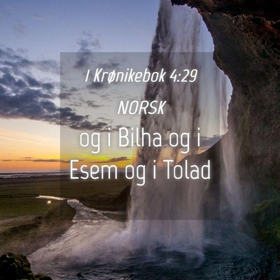Picture 04 - 1 Krønikebok 4:29 NORSK - og i Bilha og i Esem og i - Bible Verse Picture
