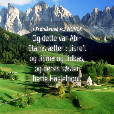 Picture 04 - 1 Krønikebok 4:3 NORSK - Og dette var Abi-Etams ætter : Jisre'l og Jisma - Bible Verse Picture