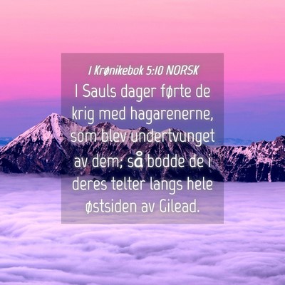 Picture 04 - 1 Krønikebok 5:10 NORSK - I Sauls dager førte de krig med hagarenerne, som - Bible Verse Picture
