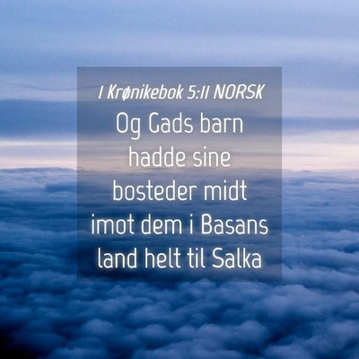 Picture 04 - 1 Krønikebok 5:11 NORSK - Og Gads barn hadde sine bosteder midt imot dem i - Bible Verse Picture