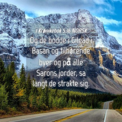 Picture 04 - 1 Krønikebok 5:16 NORSK - Og de bodde i Gilead i Basan og tilhørende byer - Bible Verse Picture