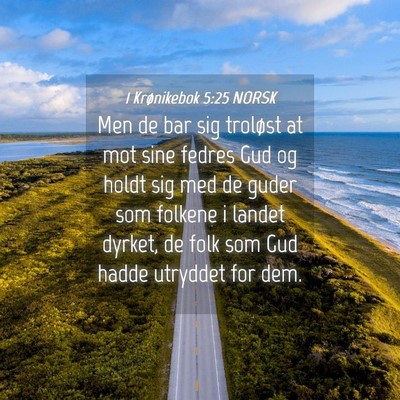 Picture 04 - 1 Krønikebok 5:25 NORSK - Men de bar sig troløst at mot sine fedres Gud og - Bible Verse Picture