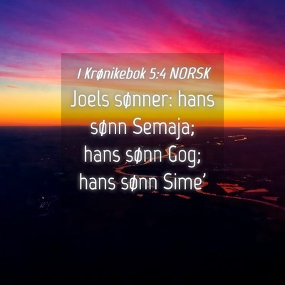 Picture 04 - 1 Krønikebok 5:4 NORSK - Joels sønner: hans sønn Semaja; hans sønn Gog; - Bible Verse Picture