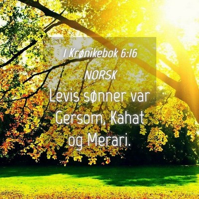 Picture 04 - 1 Krønikebok 6:16 NORSK - Levis sønner var Gersom, Kahat og - Bible Verse Picture