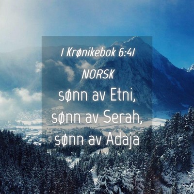 Picture 04 - 1 Krønikebok 6:41 NORSK - sønn av Etni, sønn av Serah, sønn av - Bible Verse Picture