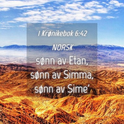 Picture 04 - 1 Krønikebok 6:42 NORSK - sønn av Etan, sønn av Simma, sønn av - Bible Verse Picture