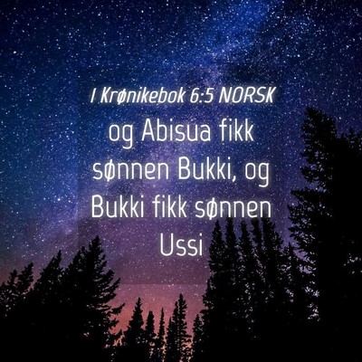 Picture 04 - 1 Krønikebok 6:5 NORSK - og Abisua fikk sønnen Bukki, og Bukki fikk - Bible Verse Picture
