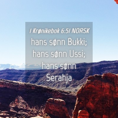 Picture 04 - 1 Krønikebok 6:51 NORSK - hans sønn Bukki; hans sønn Ussi; hans sønn - Bible Verse Picture