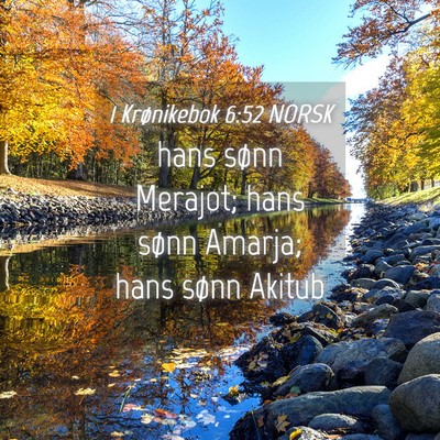 Picture 04 - 1 Krønikebok 6:52 NORSK - hans sønn Merajot; hans sønn Amarja; hans sønn - Bible Verse Picture
