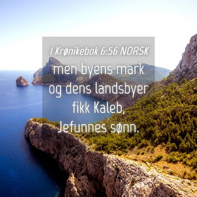 Picture 04 - 1 Krønikebok 6:56 NORSK - men byens mark og dens landsbyer fikk Kaleb, - Bible Verse Picture