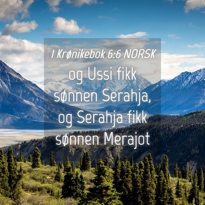 Picture 04 - 1 Krønikebok 6:6 NORSK - og Ussi fikk sønnen Serahja, og Serahja fikk - Bible Verse Picture