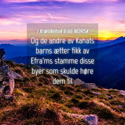 Picture 04 - 1 Krønikebok 6:66 NORSK - Og de andre av Kahats barns ætter fikk av - Bible Verse Picture
