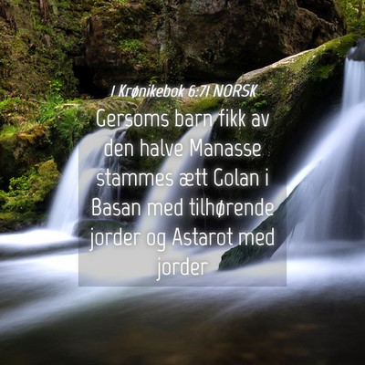 Picture 04 - 1 Krønikebok 6:71 NORSK - Gersoms barn fikk av den halve Manasse stammes - Bible Verse Picture