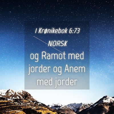 Picture 04 - 1 Krønikebok 6:73 NORSK - og Ramot med jorder og Anem med - Bible Verse Picture