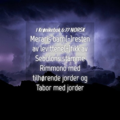 Picture 04 - 1 Krønikebok 6:77 NORSK - Meraris barn(-)resten av levittene(-)fikk av - Bible Verse Picture