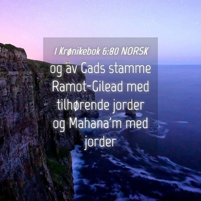 Picture 04 - 1 Krønikebok 6:80 NORSK - og av Gads stamme Ramot-Gilead med tilhørende - Bible Verse Picture