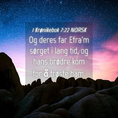 Picture 04 - 1 Krønikebok 7:22 NORSK - Og deres far Efra'm sørget i lang tid, og hans - Bible Verse Picture