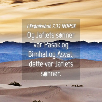 Picture 04 - 1 Krønikebok 7:33 NORSK - Og Jaflets sønner var Pasak og Bimhal og Asvat; - Bible Verse Picture