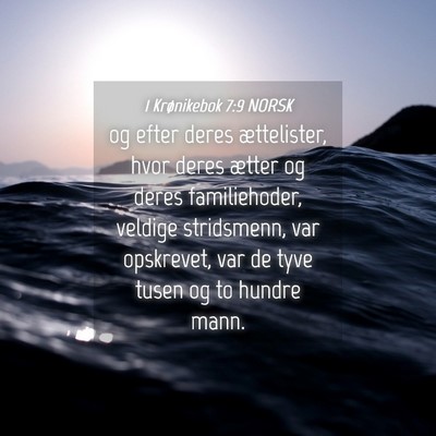 Picture 04 - 1 Krønikebok 7:9 NORSK - og efter deres ættelister, hvor deres ætter og - Bible Verse Picture