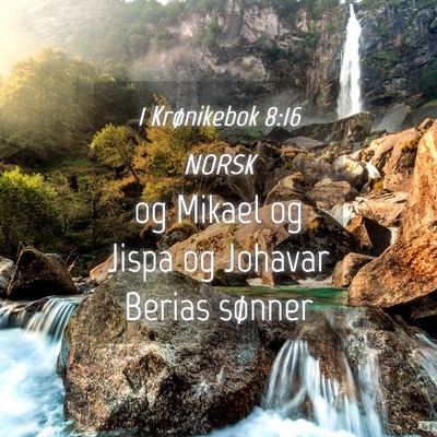 Picture 04 - 1 Krønikebok 8:16 NORSK - og Mikael og Jispa og Johavar Berias - Bible Verse Picture