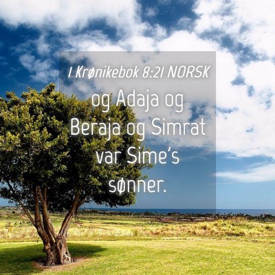 Picture 04 - 1 Krønikebok 8:21 NORSK - og Adaja og Beraja og Simrat var Sime's - Bible Verse Picture