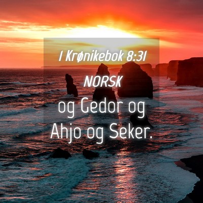 Picture 04 - 1 Krønikebok 8:31 NORSK - og Gedor og Ahjo og - Bible Verse Picture