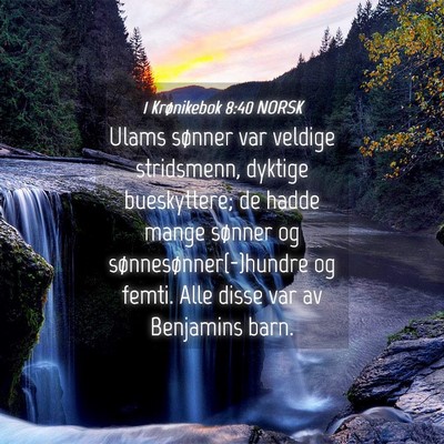Picture 04 - 1 Krønikebok 8:40 NORSK - Ulams sønner var veldige stridsmenn, dyktige - Bible Verse Picture