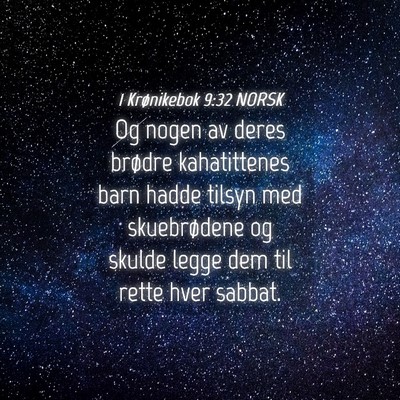 Picture 04 - 1 Krønikebok 9:32 NORSK - Og nogen av deres brødre kahatittenes barn hadde - Bible Verse Picture