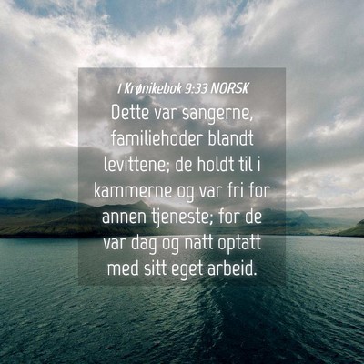 Picture 04 - 1 Krønikebok 9:33 NORSK - Dette var sangerne, familiehoder blandt - Bible Verse Picture