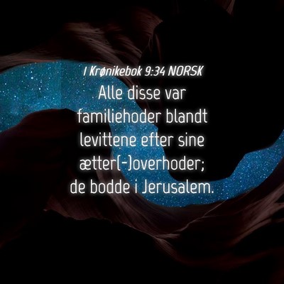 Picture 04 - 1 Krønikebok 9:34 NORSK - Alle disse var familiehoder blandt levittene - Bible Verse Picture