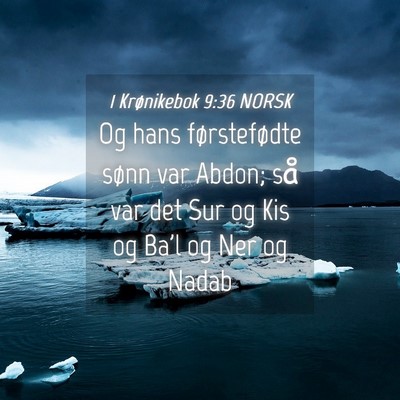 Picture 04 - 1 Krønikebok 9:36 NORSK - Og hans førstefødte sønn var Abdon; så var - Bible Verse Picture