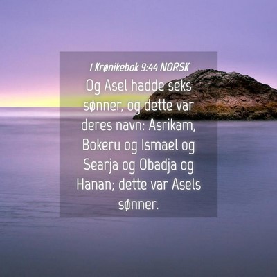 Picture 04 - 1 Krønikebok 9:44 NORSK - Og Asel hadde seks sønner, og dette var deres - Bible Verse Picture