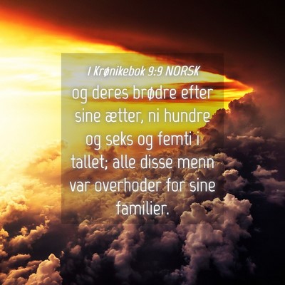 Picture 04 - 1 Krønikebok 9:9 NORSK - og deres brødre efter sine ætter, ni hundre og - Bible Verse Picture