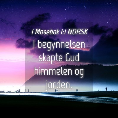 Picture 04 - 1 Mosebok 1:1 NORSK - I begynnelsen skapte Gud himmelen og - Bible Verse Picture