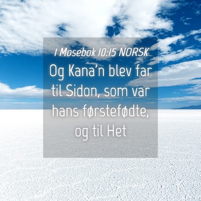 Picture 04 - 1 Mosebok 10:15 NORSK - Og Kana'n blev far til Sidon, som var hans - Bible Verse Picture