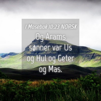 Picture 04 - 1 Mosebok 10:23 NORSK - Og Arams sønner var Us og Hul og Geter og - Bible Verse Picture