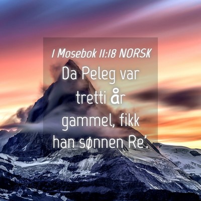 Picture 04 - 1 Mosebok 11:18 NORSK - Da Peleg var tretti år gammel, fikk han sønnen - Bible Verse Picture
